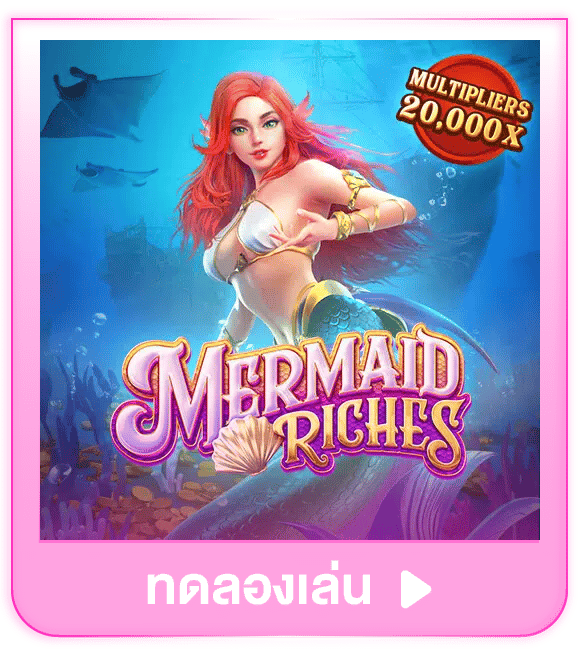 ทดลองเล่น Mermaid Riches