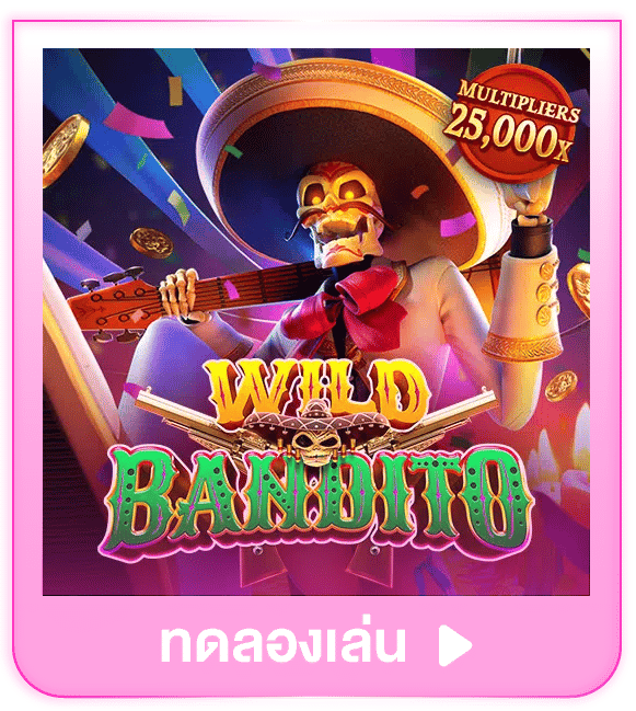 ทดลองเล่น Wild Bandito